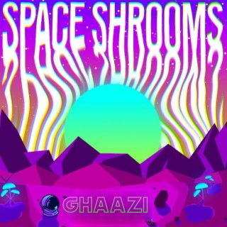 Space Shrooms lyrics | Boomplay Music