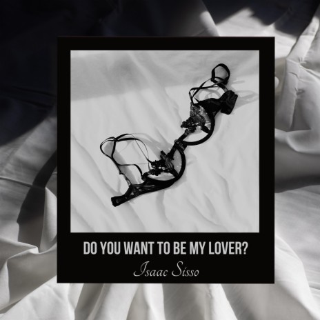 Do You Want To Be My Lover? | Boomplay Music