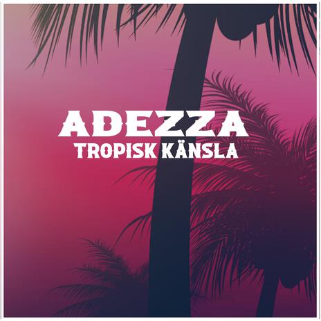 Tropisk Känsla | Boomplay Music