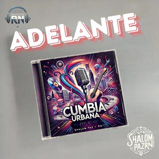 Adelante (Electrocumbia, Cumbia Urbana)