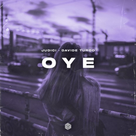 Oye ft. Davide Turco | Boomplay Music