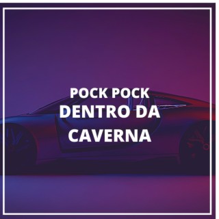 POCK POCK DENTRO DA CAVERNA