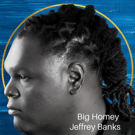 Spotlights Big Homey ft. Jeffrey E. Banks