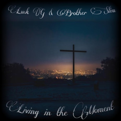 Living in the Moment ft. Brother Slim | Boomplay Music