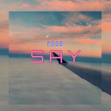 Say | Boomplay Music