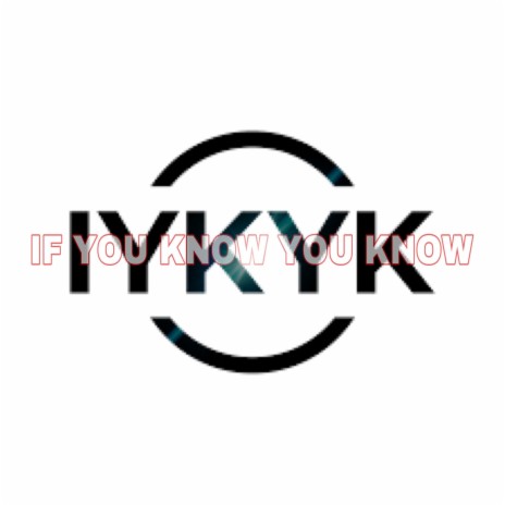 IYKYK ft. AVIATORG5 | Boomplay Music