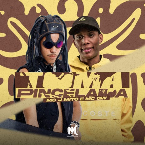 Toma Pincelada ft. Mc Gw, DJ Oreia MPC & DJ Negritinho | Boomplay Music