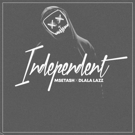 Independent ft. Dlala Lazz