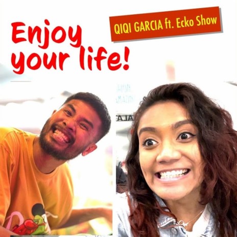 Enjoy Your Life! ft. Ecko Show | Boomplay Music