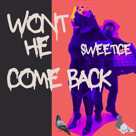 Won't He Come Back | Boomplay Music