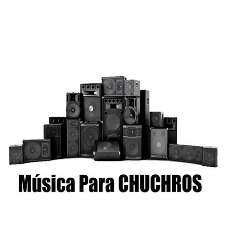 Música Para Chucheros | Boomplay Music