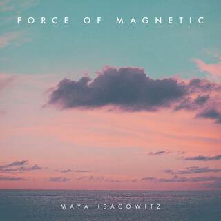 Force of Magnetic lyrics | Boomplay Music