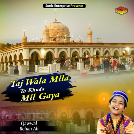 Taj Wala Mila To Khuda Mil Gaya (Islamic) | Boomplay Music