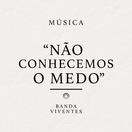 Não conhecemos o medo | Boomplay Music