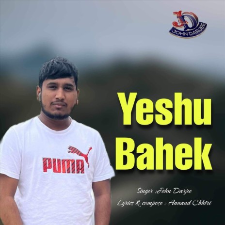 Yeshu Bahek | Boomplay Music