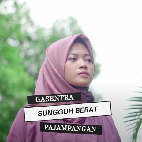 Sunggu Berat | Boomplay Music