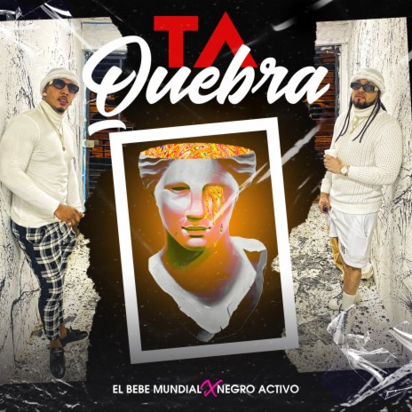 TA QUEBRA ft. EL BEBE MUNDIAL | Boomplay Music