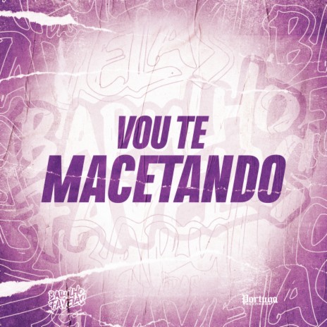 Vou Te Macetando ft. Mc 7 Belo & mc rd | Boomplay Music