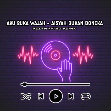 Aku Suka Wajah - Aisyah Bukan Boneka | Boomplay Music