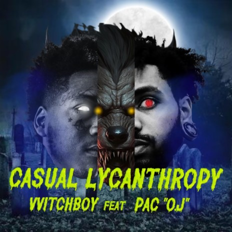 Casual Lycanthropy ft. PAC "O.J" | Boomplay Music