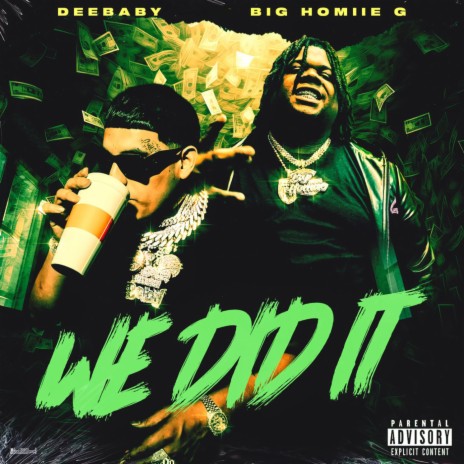 We Did It ft. Big Homiie G | Boomplay Music