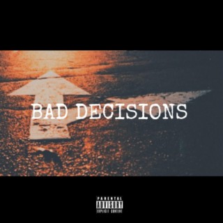 Bad Decisions