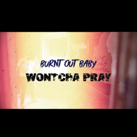 Wontcha Pray | Boomplay Music
