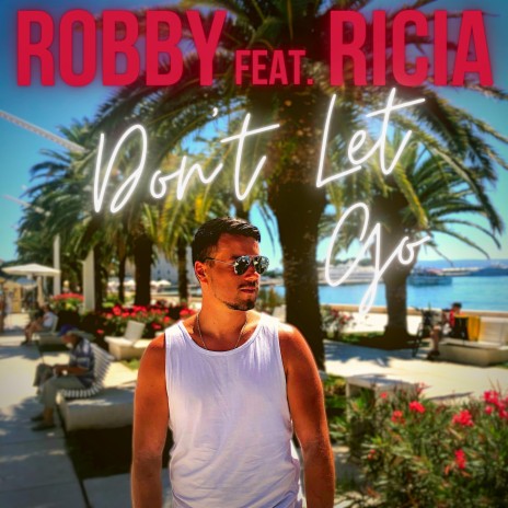 Don't Let Go (Extended version) ft. Ricia | Boomplay Music