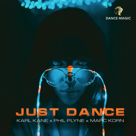 Just Dance ft. PHIL PLYNE & Marc Korn | Boomplay Music