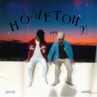 Hometown ft. Adriel & B'lon lyrics | Boomplay Music