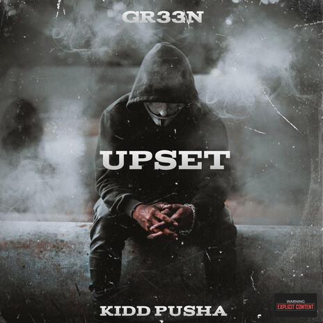 UPSET ft. KIDD PUSHA | Boomplay Music