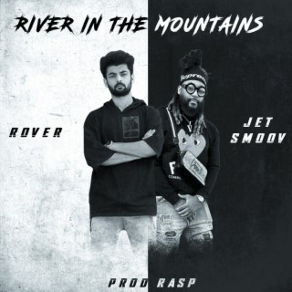 River In The Mountains ft. Jet Smoov & RASP lyrics | Boomplay Music