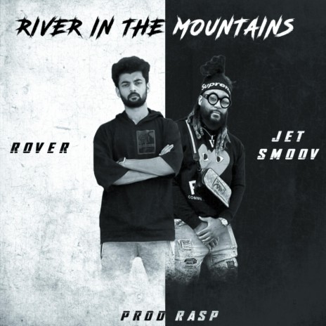 River In The Mountains ft. Jet Smoov & RASP