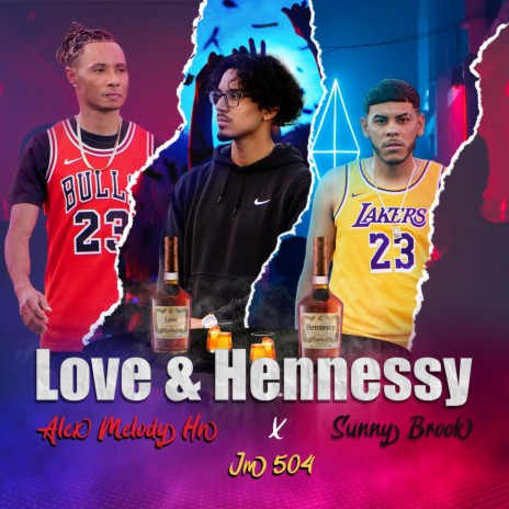 Love & Hennessy ft. Sunny Brook & JM 504 | Boomplay Music