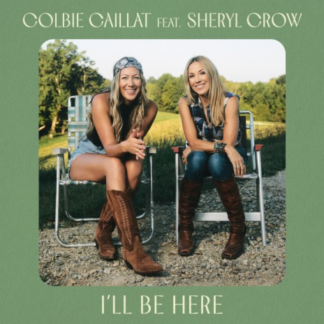 I'll Be Here ft. Sheryl Crow | Boomplay Music