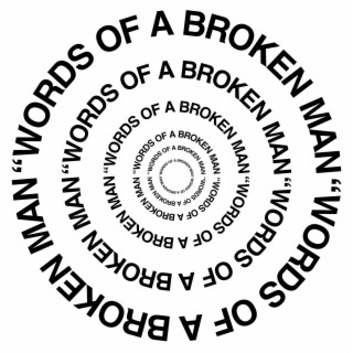 SINGLES FROM WORDS OF A BROKEN MAN (COMING SOON)