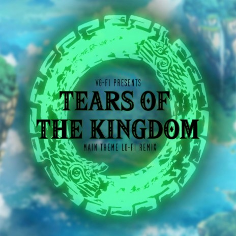 Tears of the Kingdom (Main Theme Lo-Fi Remix) | Boomplay Music