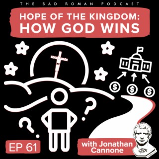 Hope of the Kingdom: How God Wins with Jonathan Cannone