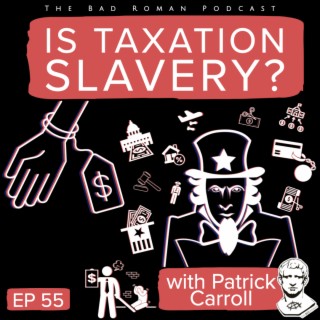 Is Taxation Slavery? A Biblical Case with Patrick Carroll