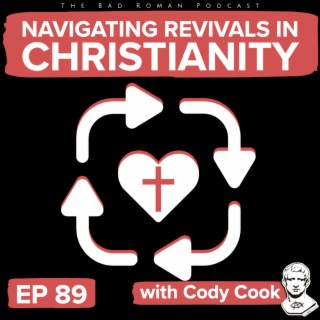 Navigating Revivals in Christianity with Cody Cook