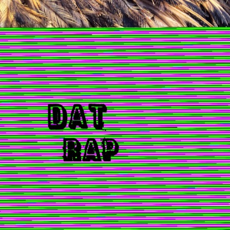 Dat Rap | Boomplay Music