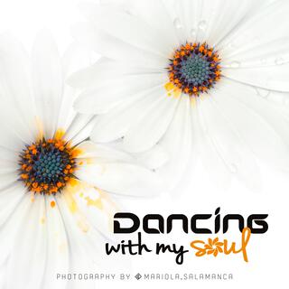 Dancing with my soul