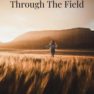 Through The Field