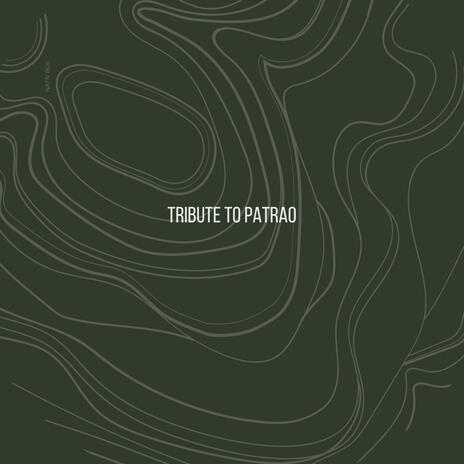 Tribute to Patrao | Boomplay Music