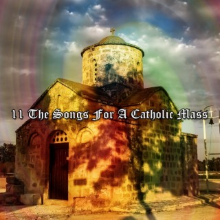 11 The Songs For A Catholic Mass