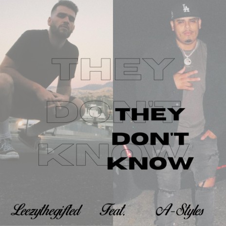 They Don't Know ft. A-Styles | Boomplay Music