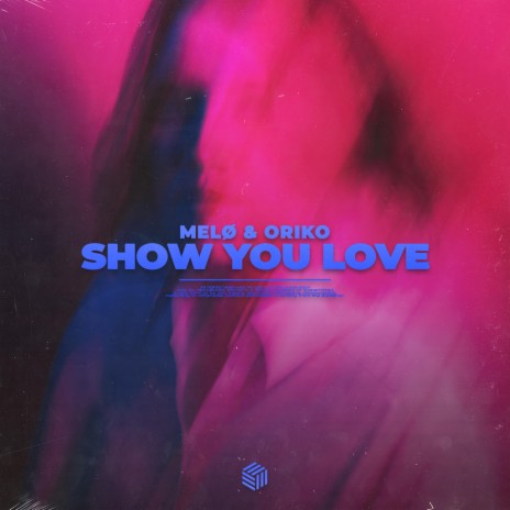 Show You Love ft. ORIKO | Boomplay Music