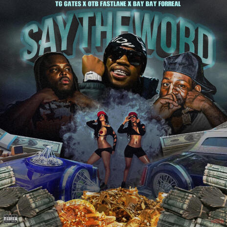 Say The Word (Radio Edit) ft. BayBay Forreal & OTB Fastlane | Boomplay Music