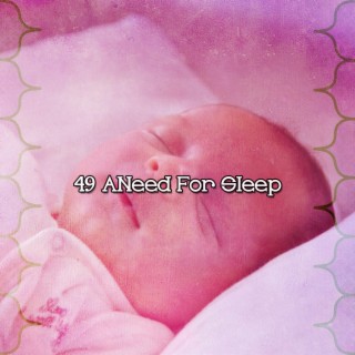 49 ANeed For Sleep