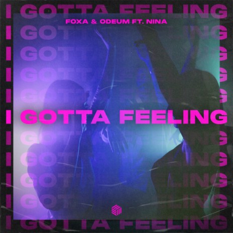 I Gotta Feeling ft. Odeum & Nina | Boomplay Music